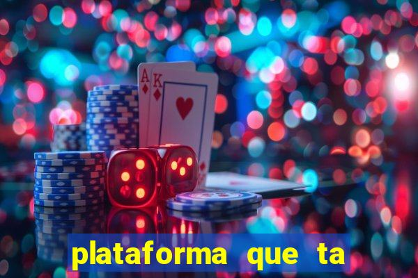 plataforma que ta pagando bem fortune tiger